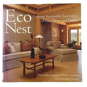 Eco Nest Creating Sustainable Sanctuaries of Clay Straw and Timber PB LaPorte